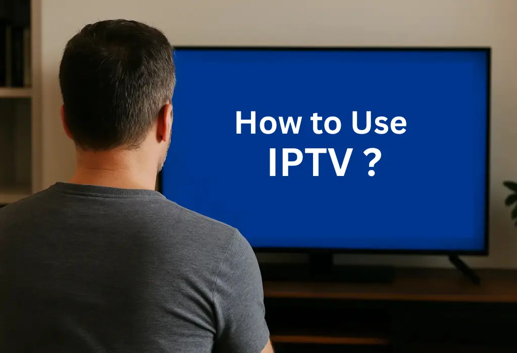 How to Use IPTV